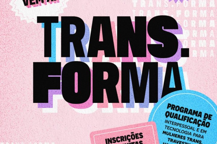 Treinamentos gratuitos para pessoas trans e travestis com foco na empregabilidade